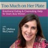 Too Much on Her Plate with Dr. Melissa McCreery