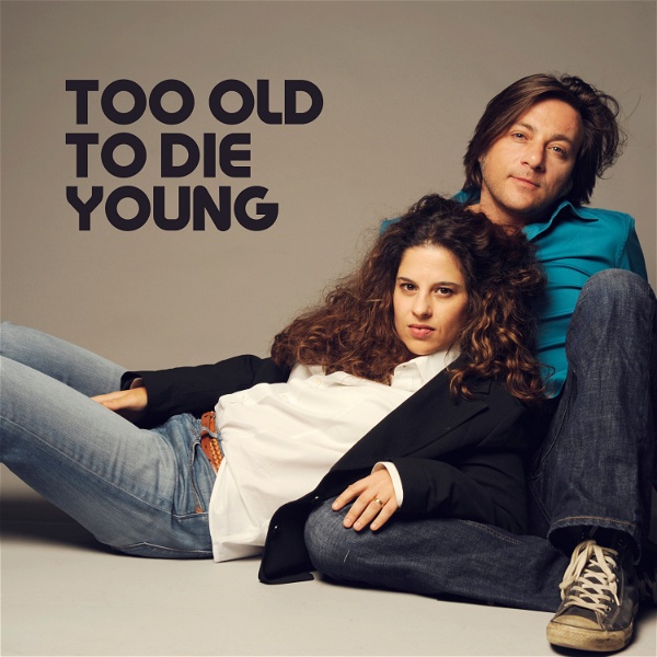 Artwork for Too Old To Die Young