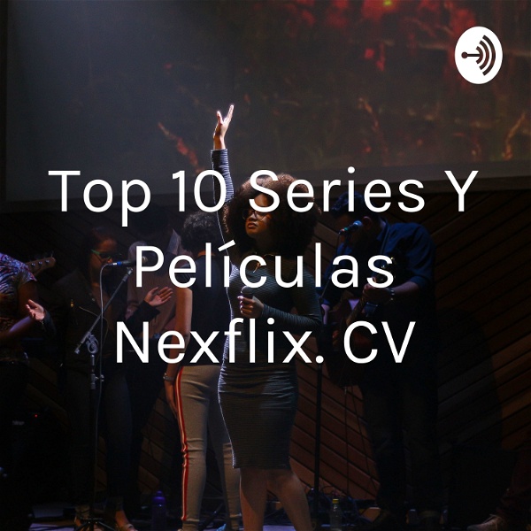 Artwork for Top 10 Series Y Películas Nexflix. CV