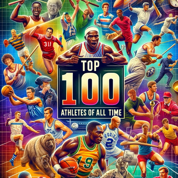 Artwork for Top 100 Athletes of All Time