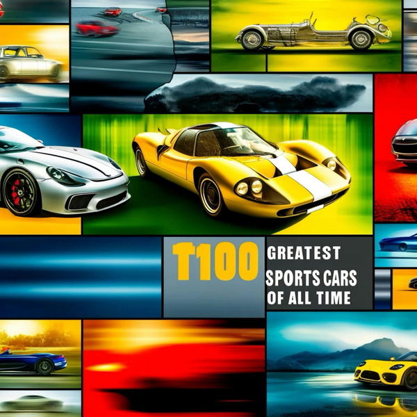Artwork for Top 100 Greatest Sports Cars of All Time