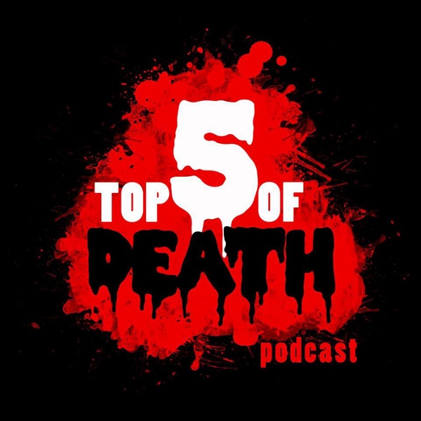 Artwork for Top 5 of Death Podcast