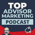 Top Advisor Marketing Podcast