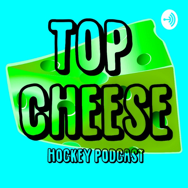 Artwork for Top Cheese Hockey Podcast