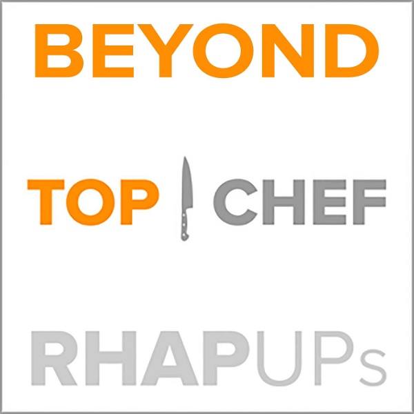 Artwork for Beyond Top Chef All Stars RHAP-up Podcast
