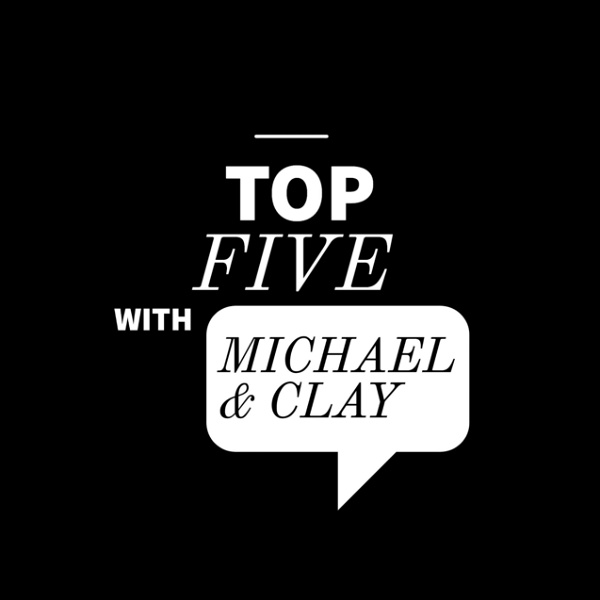 Artwork for Top Five with Michael & Clay