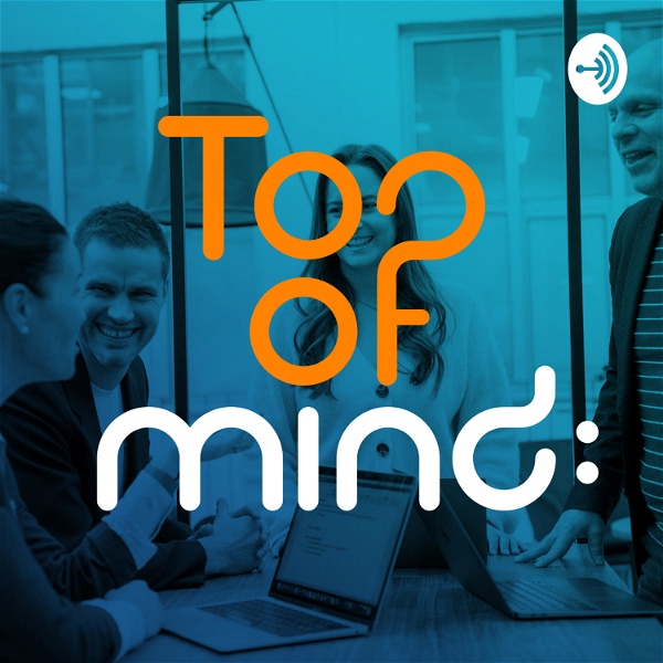 Artwork for Top of Mind: Podcast
