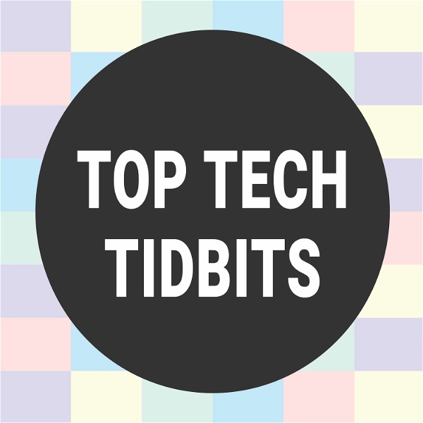 Artwork for Top Tech Tidbits Podcast