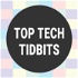 Top Tech Tidbits Podcast
