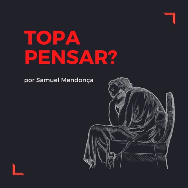 Artwork for Topa Pensar? por Samuel Mendonça