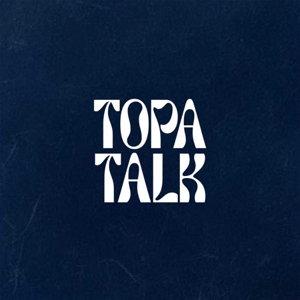 Artwork for Topa Talk