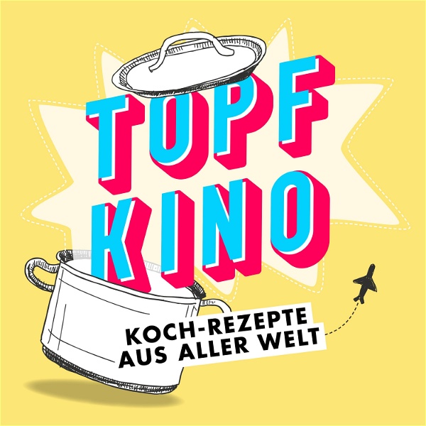 Artwork for Topfkino – Koch-Rezepte aus aller Welt