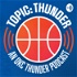 Topic: Thunder - an OKC Thunder Podcast