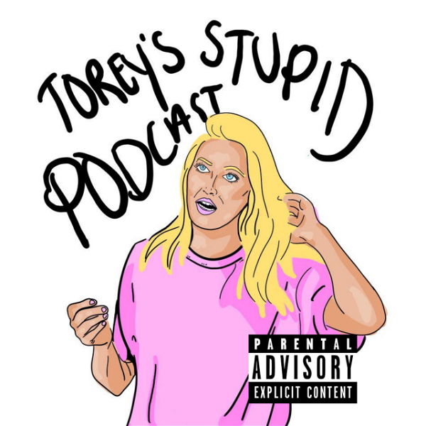 Artwork for Torey's Stupid Podcast