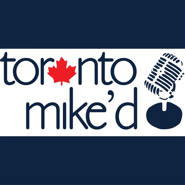 Artwork for Toronto Mike'd: The Official Toronto Mike Podcast