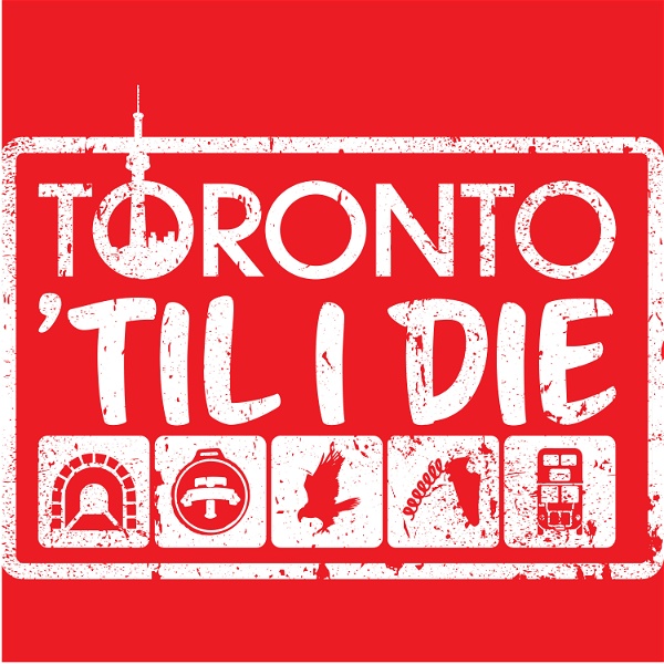 Artwork for Toronto Til I Die