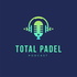 Total Padel Podcast