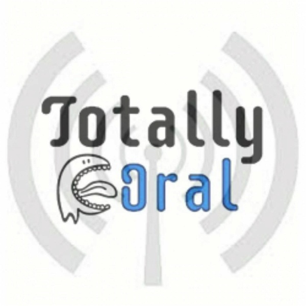 Artwork for Totally Oral Podcast