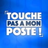 Touche Pas à Mon Poste (TPMP)