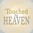 Touched by Heaven - Everyday Encounters with God