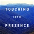 Touching Into Presence