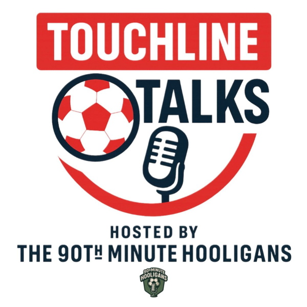 Artwork for TOUCHLINE TALKS: ROAD TO THE WORLD CUP 2026
