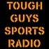 Tough Guys Sports Radio