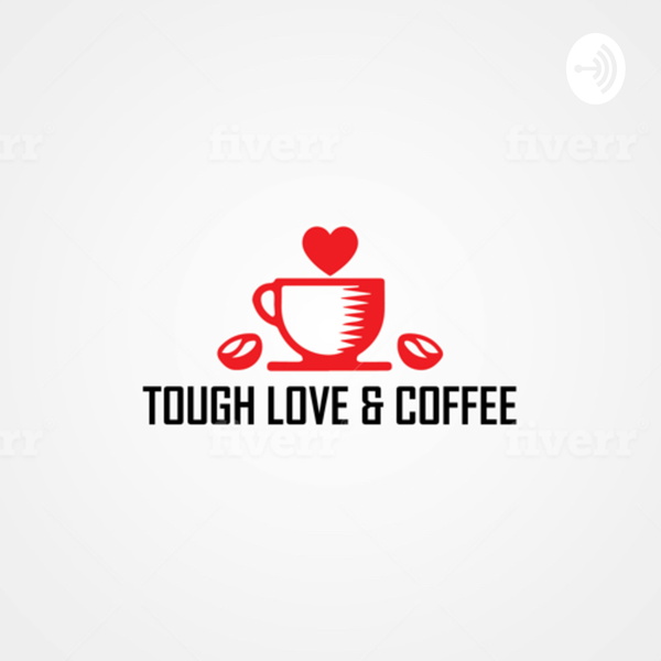 Artwork for Tough Love & Coffee