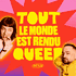 Tout le monde est rendu queer