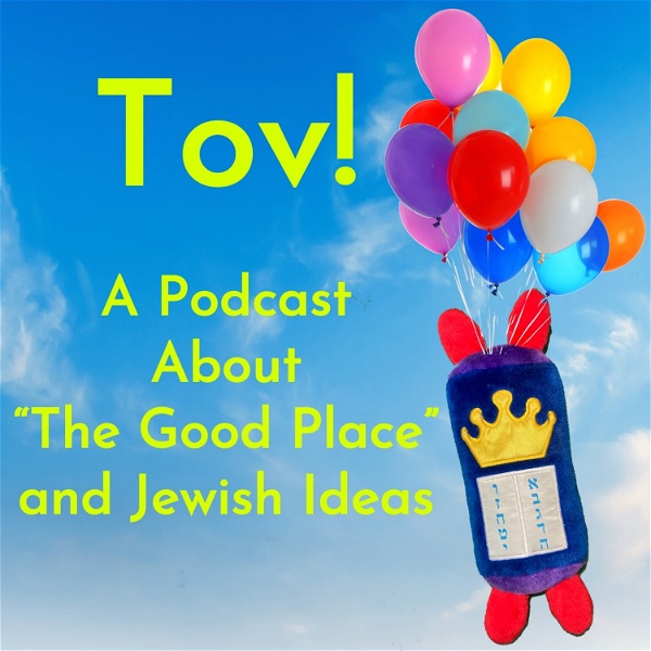 Artwork for Tov! A Podcast About ”The Good Place” and Jewish Ideas