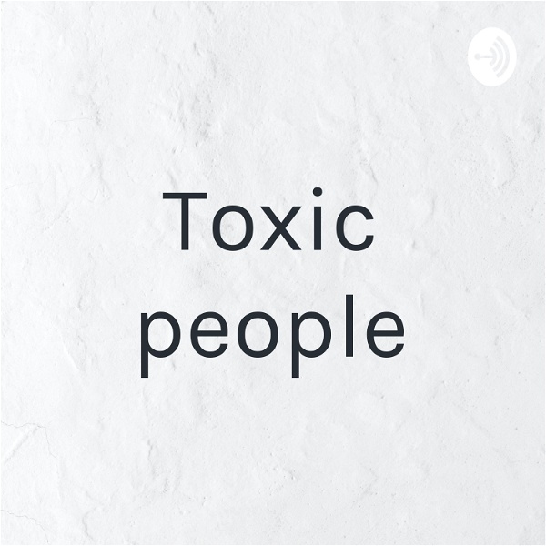 Artwork for Toxic people