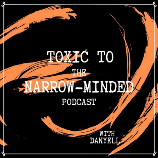 Artwork for Toxic To The Narrow-Minded