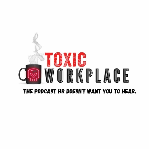 Artwork for Toxic Workplace