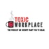 Toxic Workplace