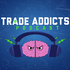 Trade Addicts Podcast