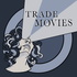 Trade Movies
