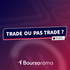 Trade ou pas Trade