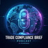 Trade Compliance Brief - Export Control and Sanctions Insights