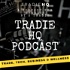 Tradie HQ - The Tradies Podcast