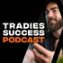 Tradies Success Podcast | Business Podcast For Trade Business Owners, Electricians, Plumbers, Build