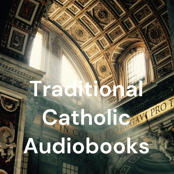 Artwork for Traditional Catholic Audiobooks
