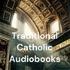 Traditional Catholic Audiobooks