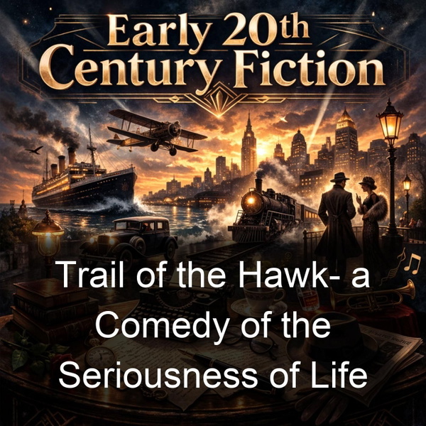 Artwork for Trail of the Hawk- a Comedy of the Seriousness of Life
