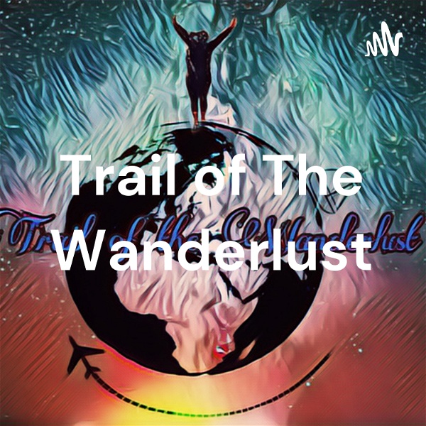 Artwork for Trail of The Wanderlust