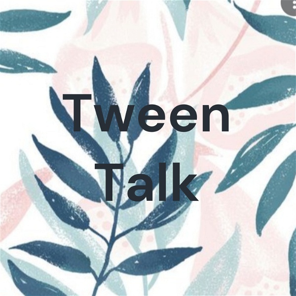 Artwork for Tween Talk