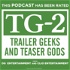 Trailer Geeks and Teaser Gods