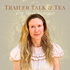 Trailer Talk and Tea w. Sarah Hindsgaul