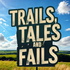 Trails, Tales, and Fails - An Ultra Running Podcast