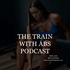 Train With Abs Podcast