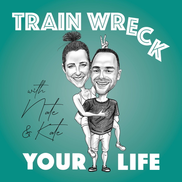 Artwork for Train Wreck Your Life